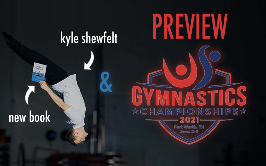 U.S. Nationals Preview & Kyle Shewfelt on his new book, Make It Happen