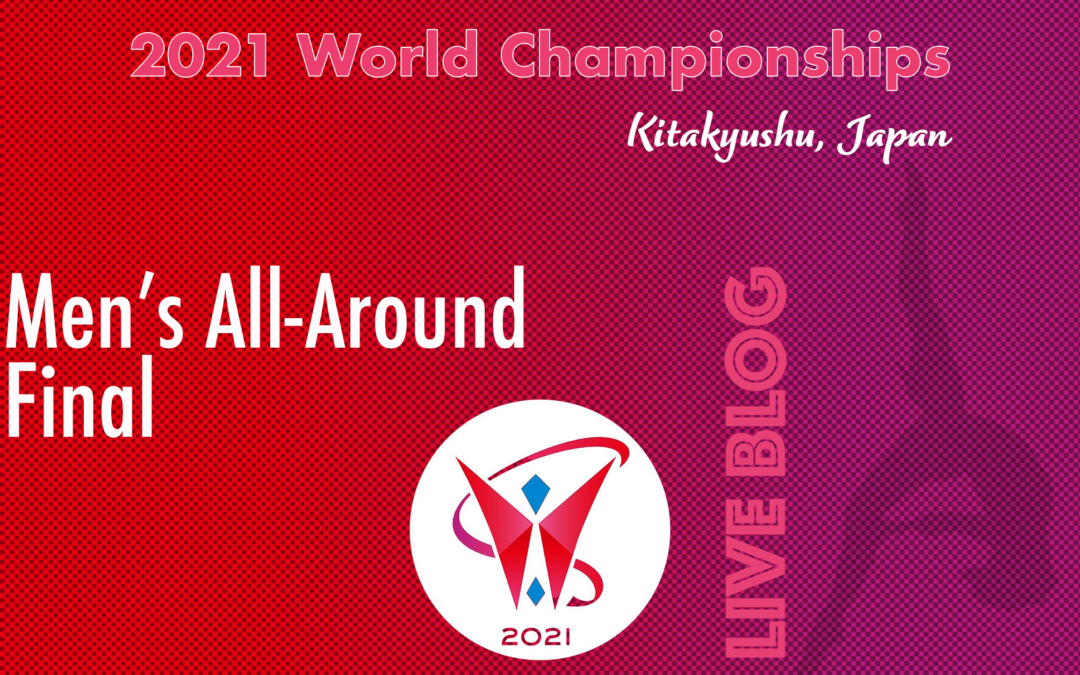 Live Blog: 2021 World Championships, Men’s All-Around Finals