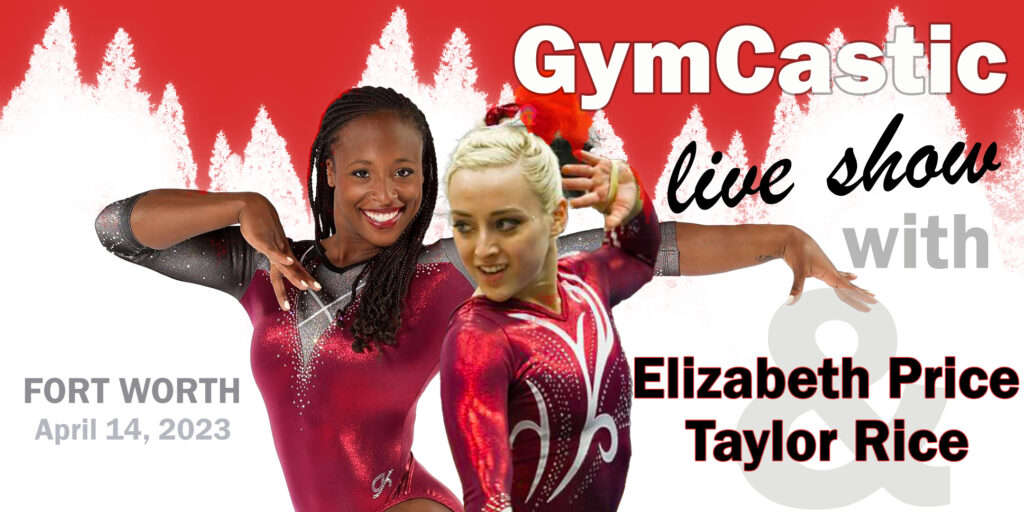 Elizabeth Price & Taylor Rice | GymCastic Live Show, Fort Worth 2023