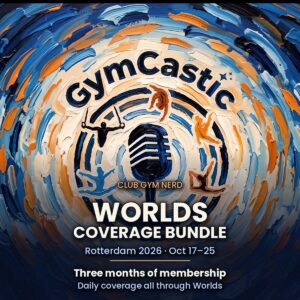 Worlds Coverage Bundle 2026 — three months of Club Gym Nerd membership with daily coverage throughout Worlds in Rotterdam